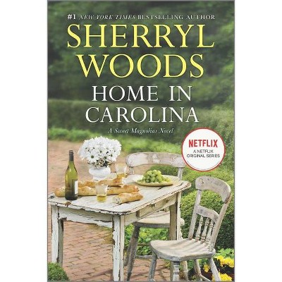 Home in Carolina - (Sweet Magnolias Novel) by  Sherryl Woods (Paperback)