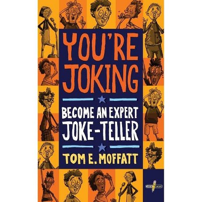 You're Joking - by  Tom E Moffatt (Paperback)