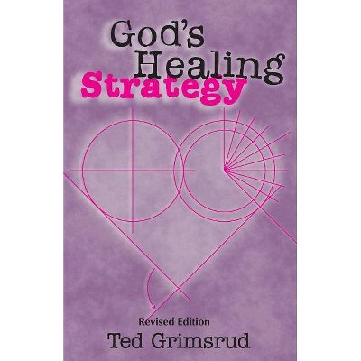 God's Healing Strategy, Revised Edition - by  Ted Grimsrud (Paperback)