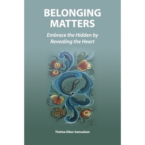 Belonging Matters - Large Print by  Thelma Eiken Samuelsen (Paperback) - 1 of 1