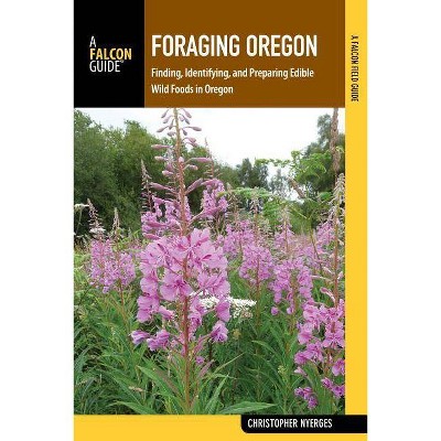 Foraging Oregon - by  Christopher Nyerges (Paperback)