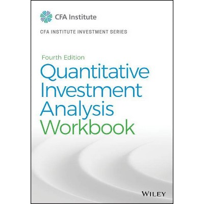 Quantitative Investment Analysis, Workbook - (Cfa Institute Investment) 4th Edition by  Cfa Institute (Paperback)