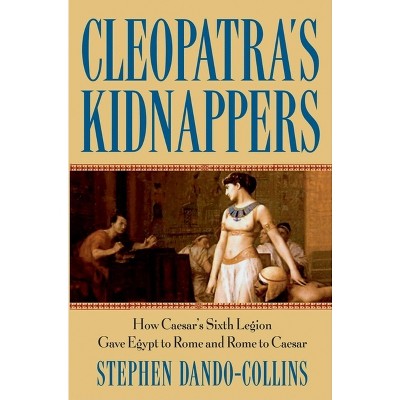 Cleopatra's Kidnappers - By Stephen Dando-collins (hardcover) : Target