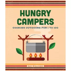Hungry Campers, New Edition - by  Zac Williams (Hardcover)