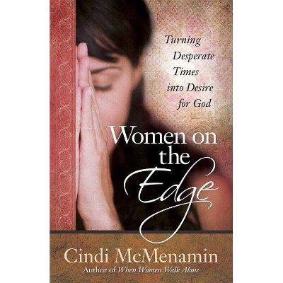 Women on the Edge - by  Cindi McMenamin (Paperback)