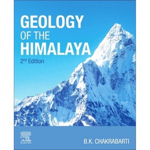 Geology of the Himalaya - 2nd Edition by  B K Chakrabarti (Paperback) - 1 of 1