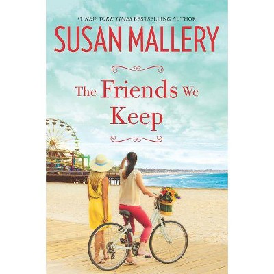 The Friends We Keep (Paperback) by Susan Mallery