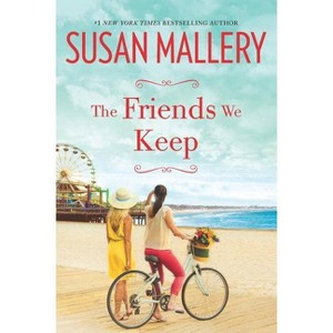 The Friends We Keep (Paperback) by Susan Mallery - 1 of 1