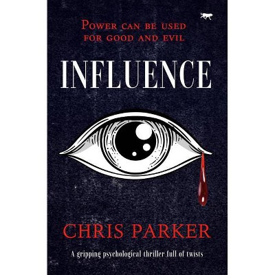 Influence - (Marcus Kline Books) by  Chris Parker (Paperback)