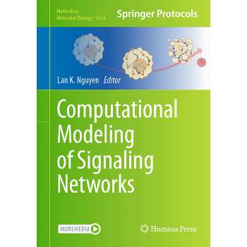 Computational Modeling of Signaling Networks - (Methods in Molecular Biology) by  Lan K Nguyen (Hardcover)