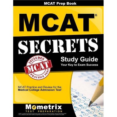 MCAT Prep Book: MCAT Secrets Study Guide - by  MCAT Exam Secrets Test Prep (Paperback)