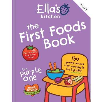 Ella's Kitchen: The First Foods Book - (Hardcover)