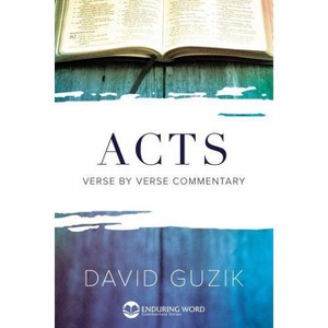 Acts - (Enduring Word Commentary) by  David Guzik (Paperback) - 1 of 1