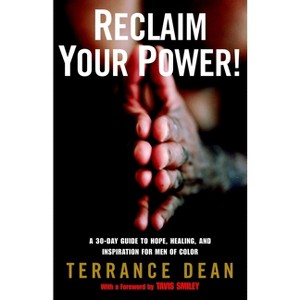 Reclaim Your Power! - by  Terrance Dean (Paperback) - 1 of 1