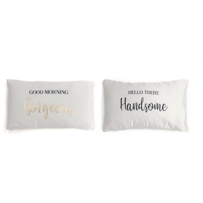 Set of 2 Standard Pillowcases "Good Morning Gorgeous/ Hello There Handsome"  - White - Shiraleah