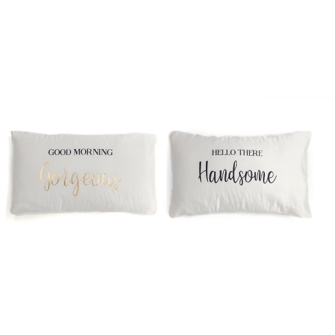 Hello handsome good morning gorgeous outlet pillows