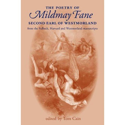 The Poetry of Mildmay Fane, Second Earl of Westmorland - Annotated by  Tom Cain (Paperback)