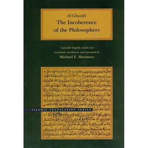 The Incoherence of the Philosophers, 2nd Edition - (Brigham Young University - Islamic Translation) by  Al-Ghazali (Hardcover) - 1 of 1
