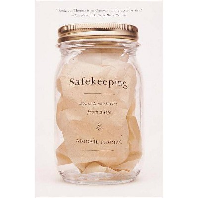 Safekeeping - by  Abigail Thomas (Paperback)
