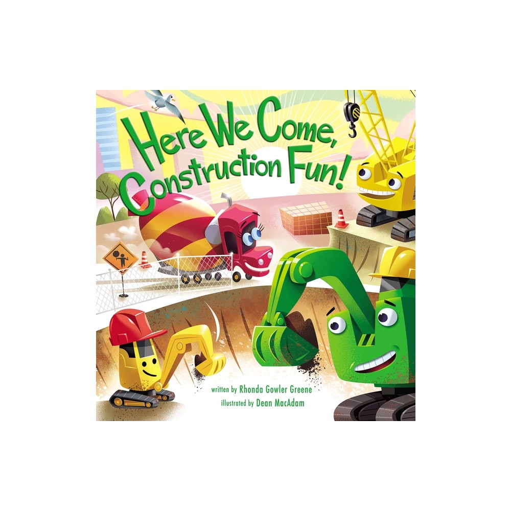 Here We Come, Construction Fun! - by Rhonda Gowler Greene (Board Book)