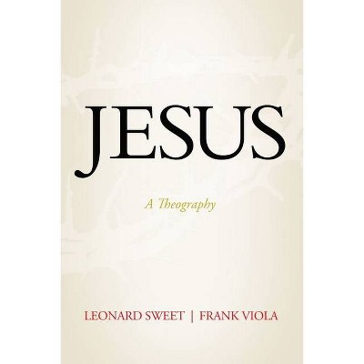 Jesus - by  Leonard Sweet & Frank Viola (Paperback)