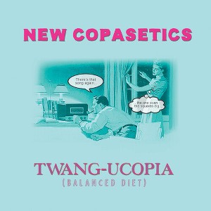 New Copasetics - Twang-ucopia (Balanced Diet) - 1 of 1