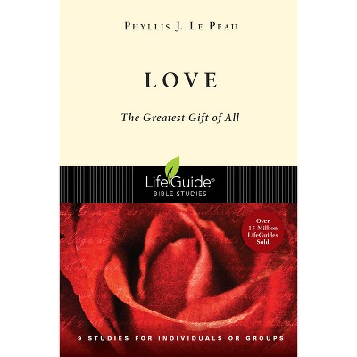 Love - (Lifeguide Bible Studies) by  Phyllis J Le Peau (Paperback)