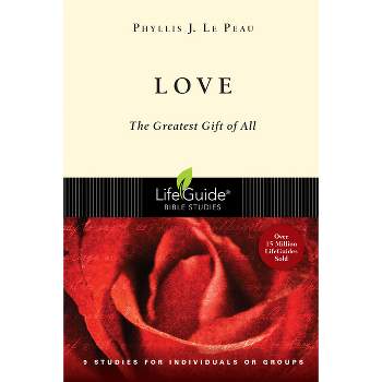 Love - (Lifeguide Bible Studies) by  Phyllis J Le Peau (Paperback)