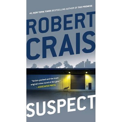 Suspect - (Elvis Cole and Joe Pike Novel) by  Robert Crais (Paperback)