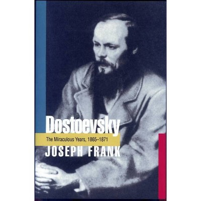 Dostoevsky - by  Joseph Frank (Paperback)