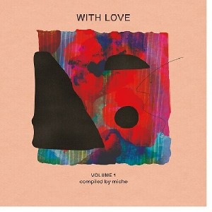 With Love Volume 1 : Compiled by Miche & Various - With Love Volume 1 : compiled by Miche (Various Artists) - 1 of 1