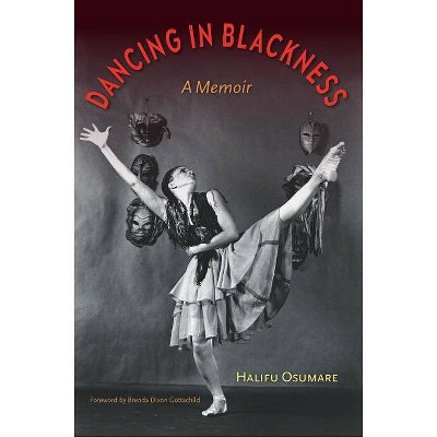 Dancing in Blackness - by  Halifu Osumare (Paperback)