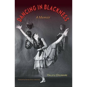 Dancing in Blackness - by  Halifu Osumare (Paperback) - 1 of 1