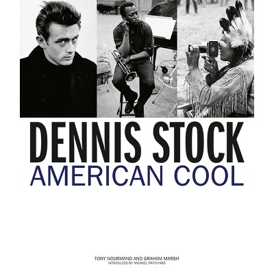 Dennis Stock: American Cool - by  Tony Nourmand (Hardcover)