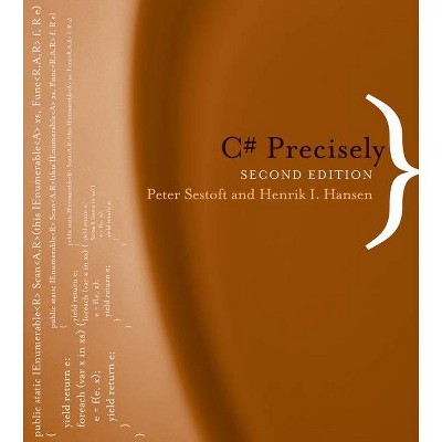 C# Precisely - (Mit Press) 2nd Edition by  Peter Sestoft & Henrik I Hansen (Paperback)