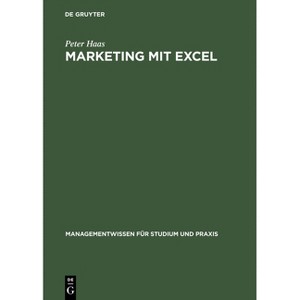 Marketing Mit Excel - (Managementwissen Für Studium Und Praxis) 2nd Edition by  Peter Haas (Hardcover) - 1 of 1