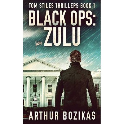 Black Ops - (Tom Stiles Thrillers) by  Arthur Bozikas (Paperback)