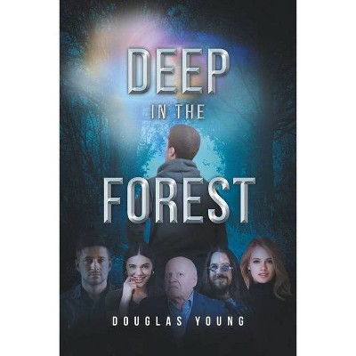 Deep in the Forest - by  Douglas Young (Paperback)