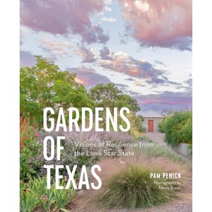 Gardens of Texas - by  Pam Penick (Hardcover) - 1 of 1