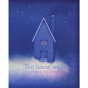 This House, Once - by  Deborah Freedman (Hardcover) - 1 of 1