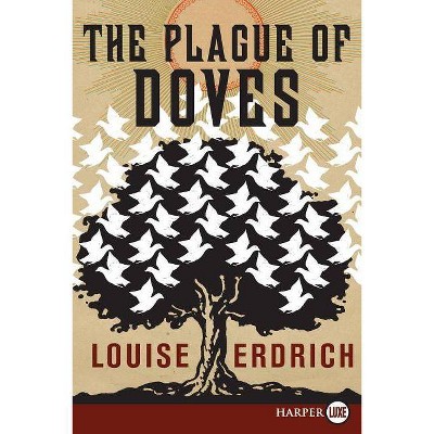 The Plague of Doves - Large Print by  Louise Erdrich (Paperback)