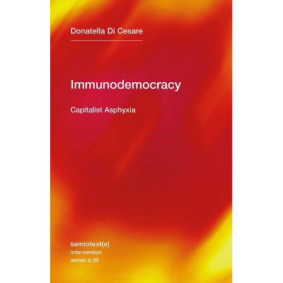 Immunodemocracy - (Semiotext(e) / Intervention) by  Donatella Di Cesare (Paperback)