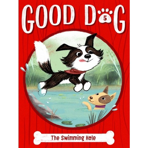 The Swimming Hole - (good Dog) By Cam Higgins (paperback) : Target