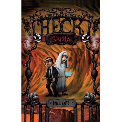 Sadia: The Eighth Circle of Heck, Volume 8 - (Circles of Heck) by  Dale E Basye (Paperback)