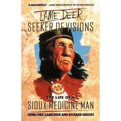 Lame Deer, Seeker of Visions - (Paperback)