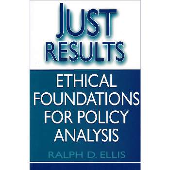 Just Results - by  Ralph D Ellis (Paperback)