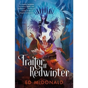 Traitor of Redwinter - (Redwinter Chronicles) by  Ed McDonald (Paperback) - 1 of 1