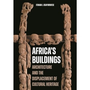 Africa's Buildings - by  Itohan I Osayimwese (Hardcover) - 1 of 1
