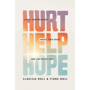 Hurt Help Hope - by  Clarissa Moll & Fiona Moll (Paperback) - 1 of 1