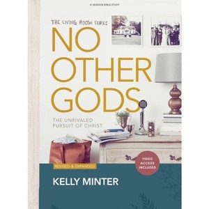 No Other Gods - Bible Study Book with Video Access - (Living Room) by  Kelly Minter (Paperback) - 1 of 1